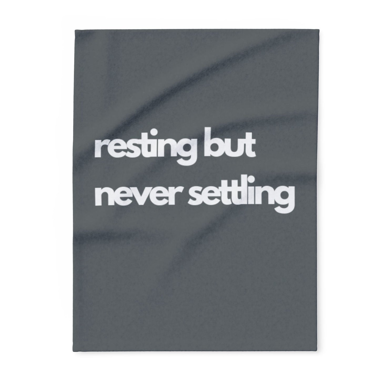 Resting but Never Settling Fleece Blanket