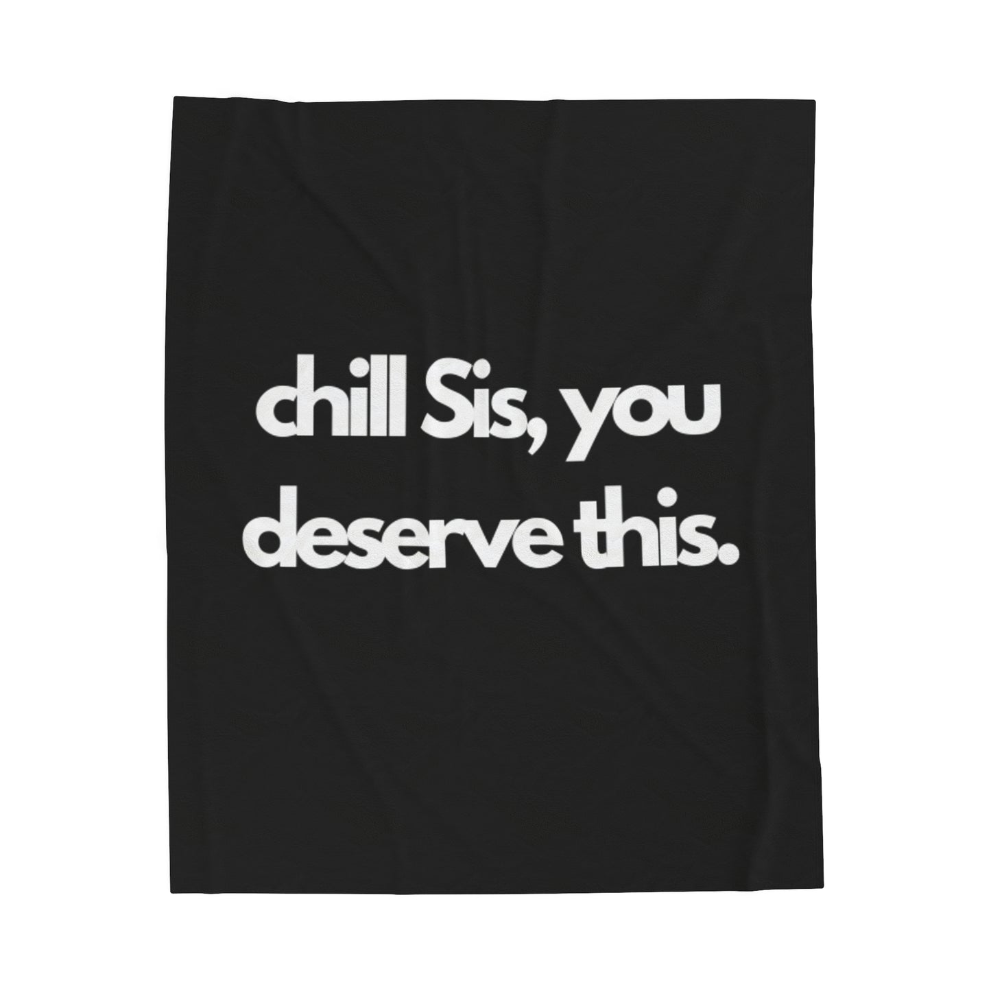 Chill Sis, You Deserve This Plush Blanket