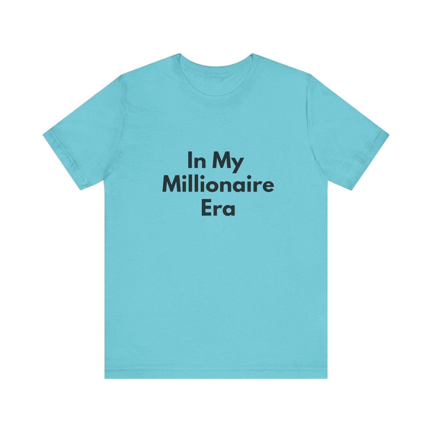 In My Millionaire Era Tee — Motivational Graphic T-Shirt