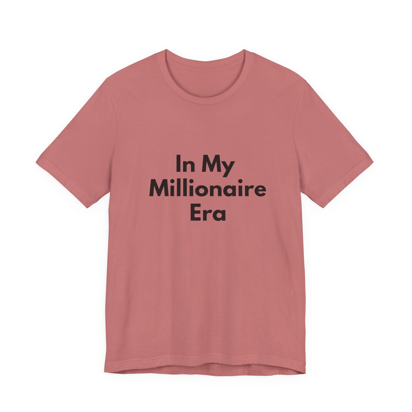 In My Millionaire Era Tee — Motivational Graphic T-Shirt