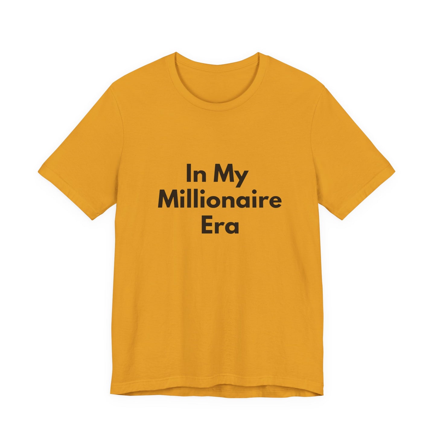 In My Millionaire Era Tee — Motivational Graphic T-Shirt