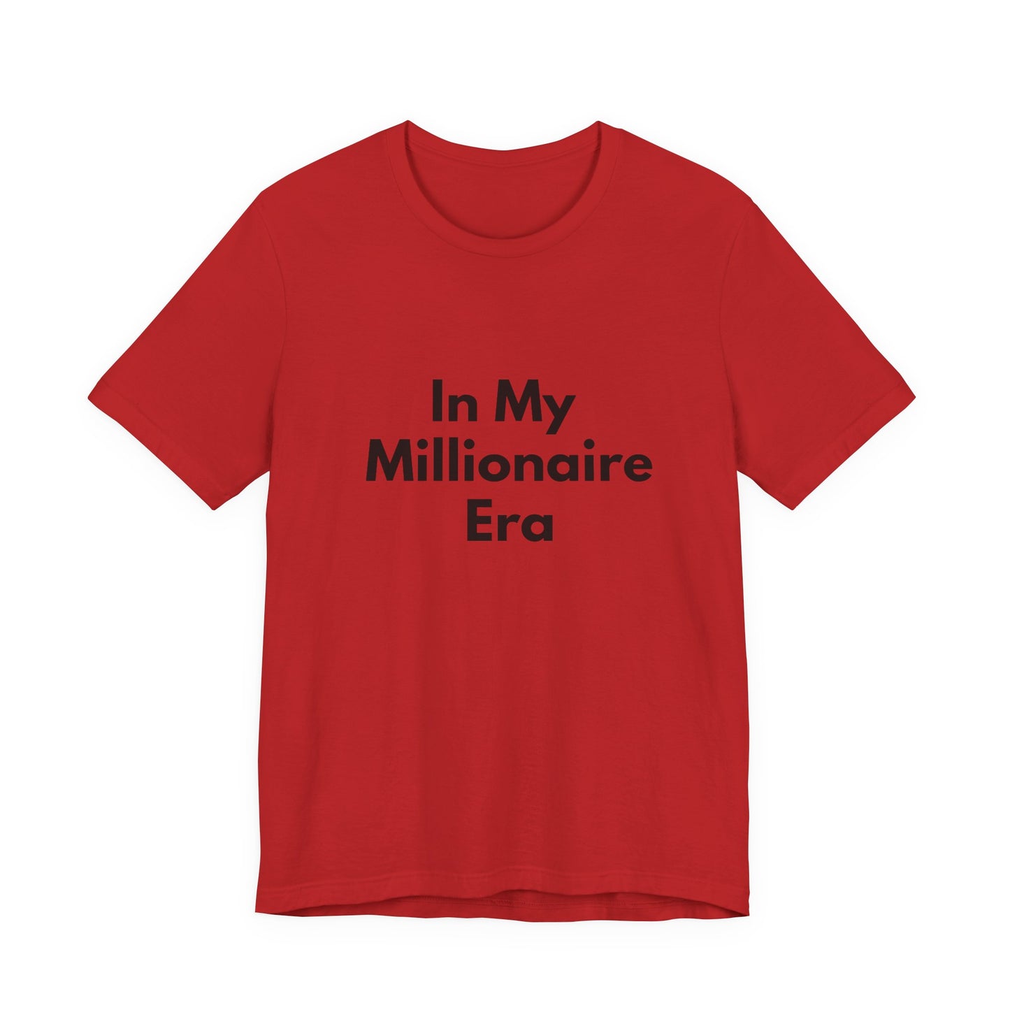 In My Millionaire Era Tee — Motivational Graphic T-Shirt