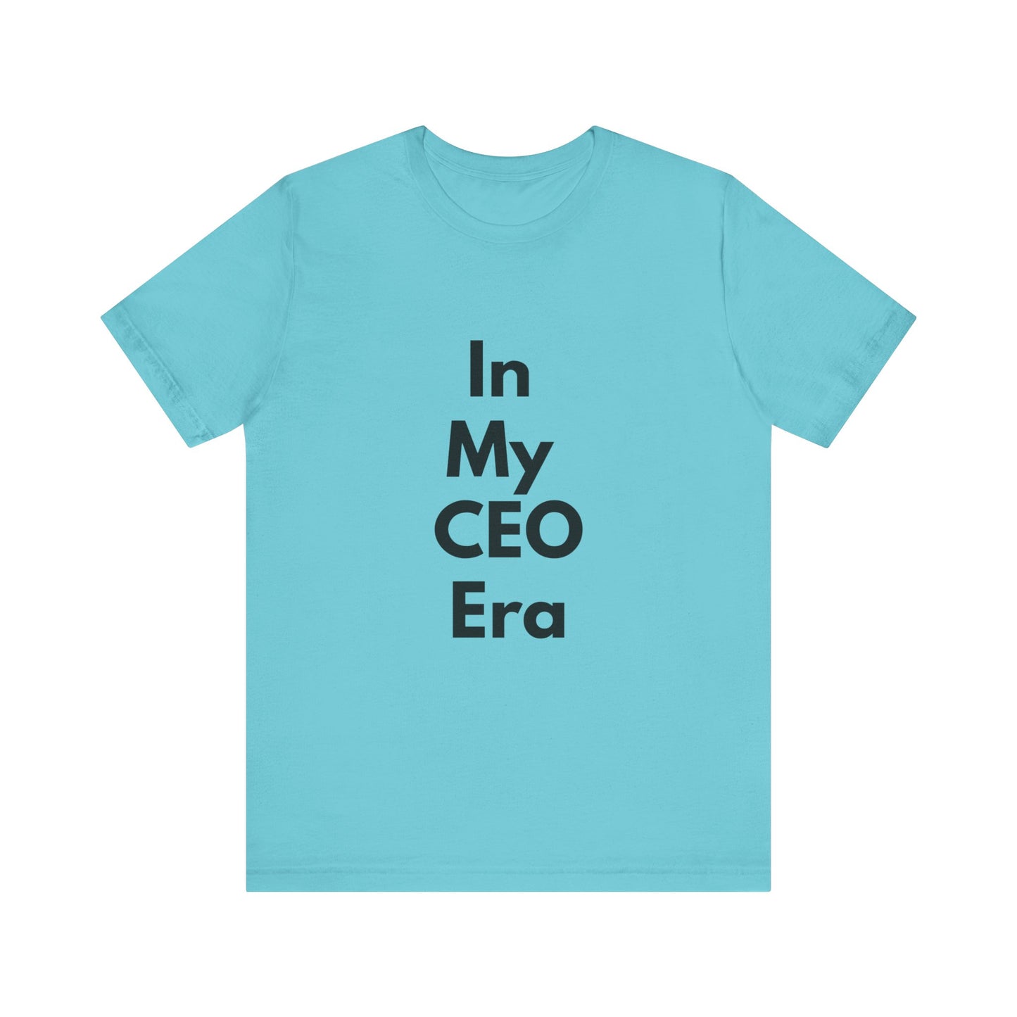 In My CEO Era T-Shirt — Empowerment Graphic Tee for Entrepreneurs