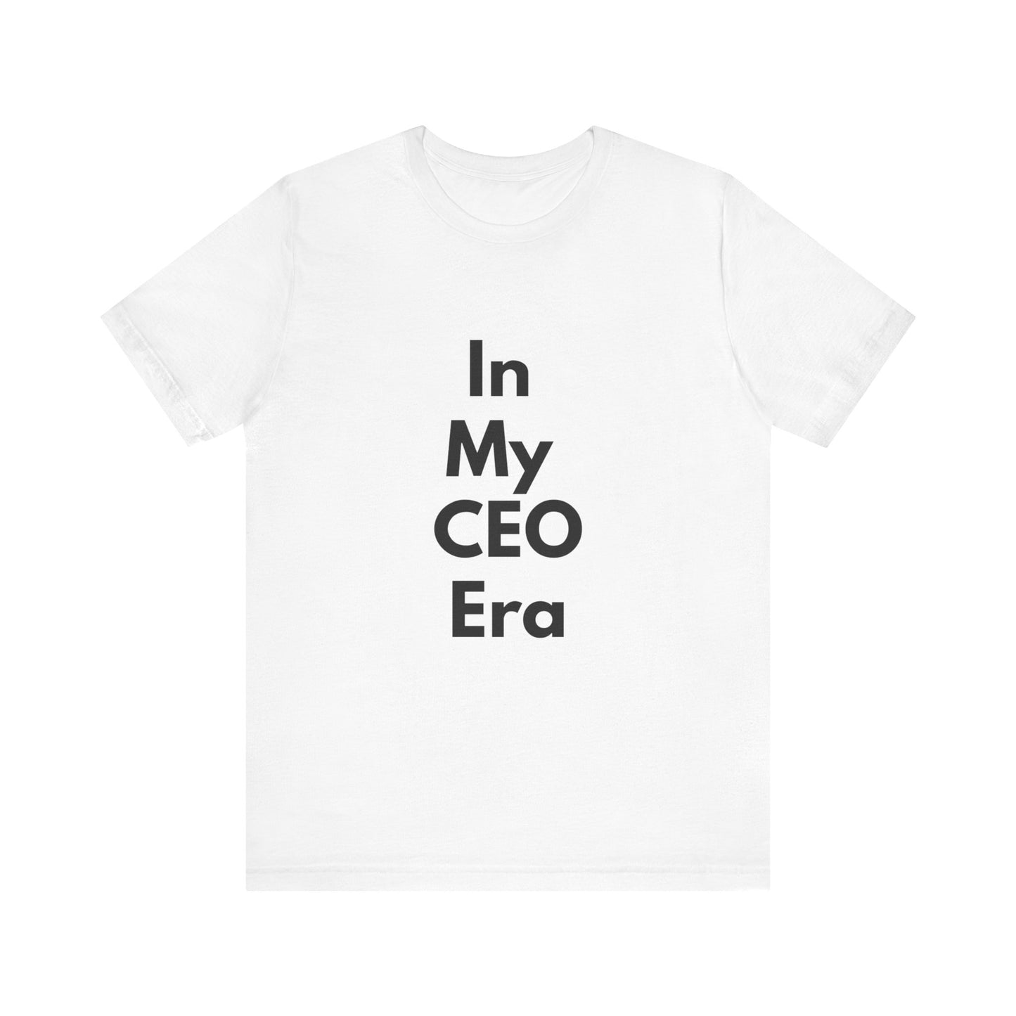 In My CEO Era T-Shirt — Empowerment Graphic Tee for Entrepreneurs