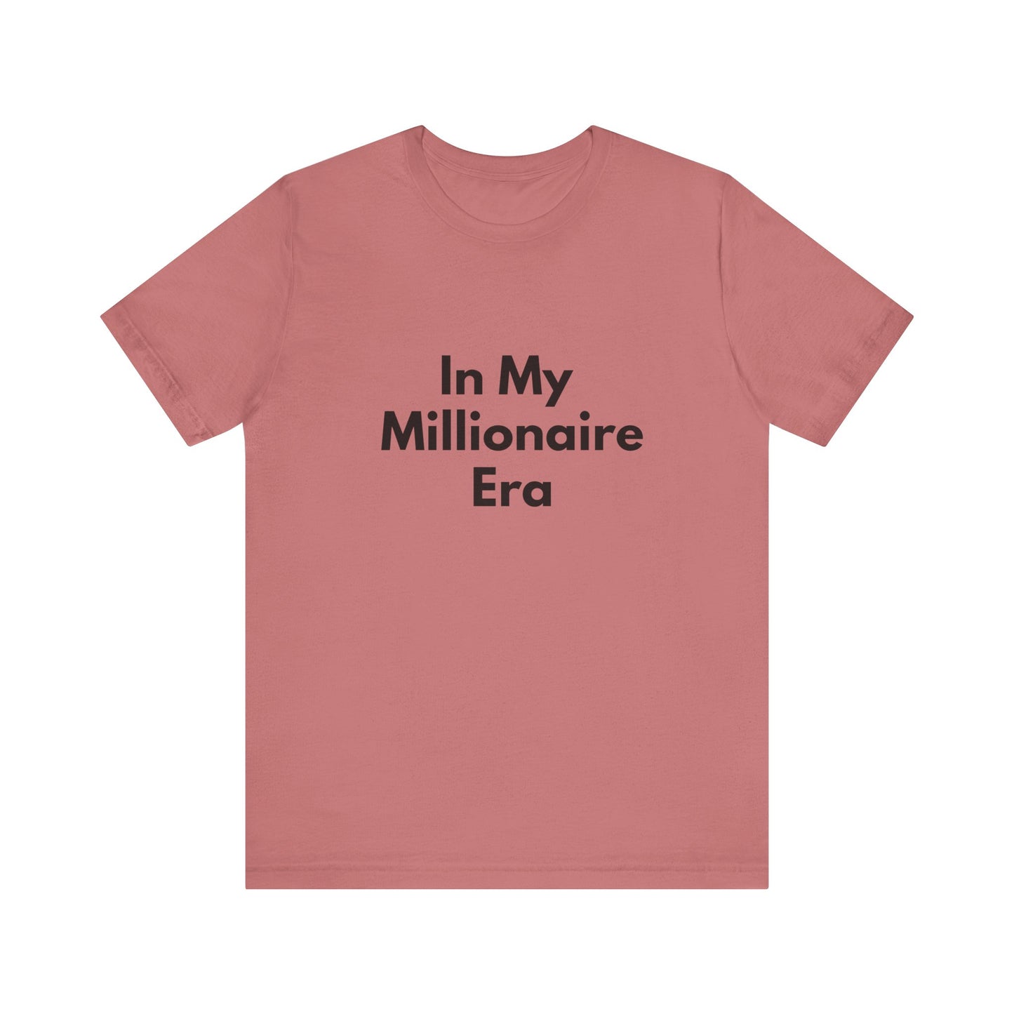 In My Millionaire Era Tee — Motivational Graphic T-Shirt