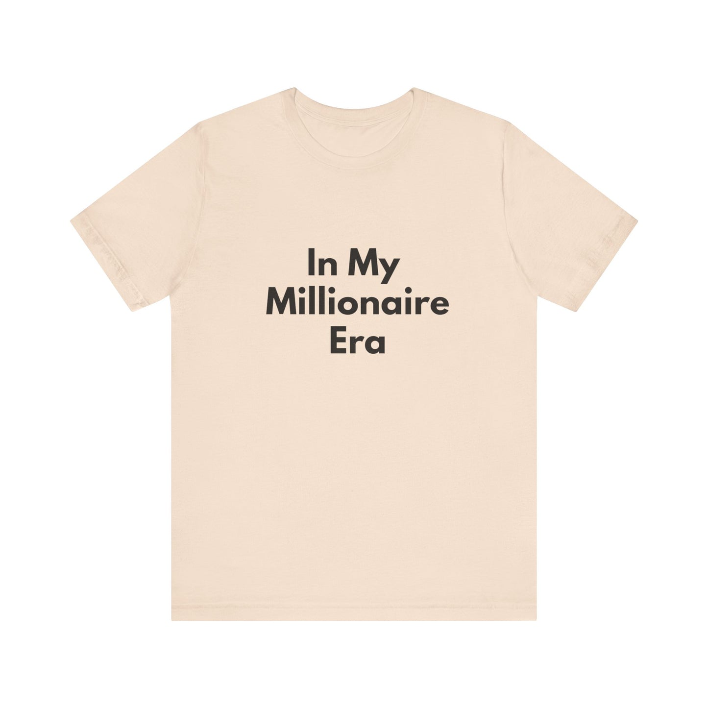 In My Millionaire Era Tee — Motivational Graphic T-Shirt