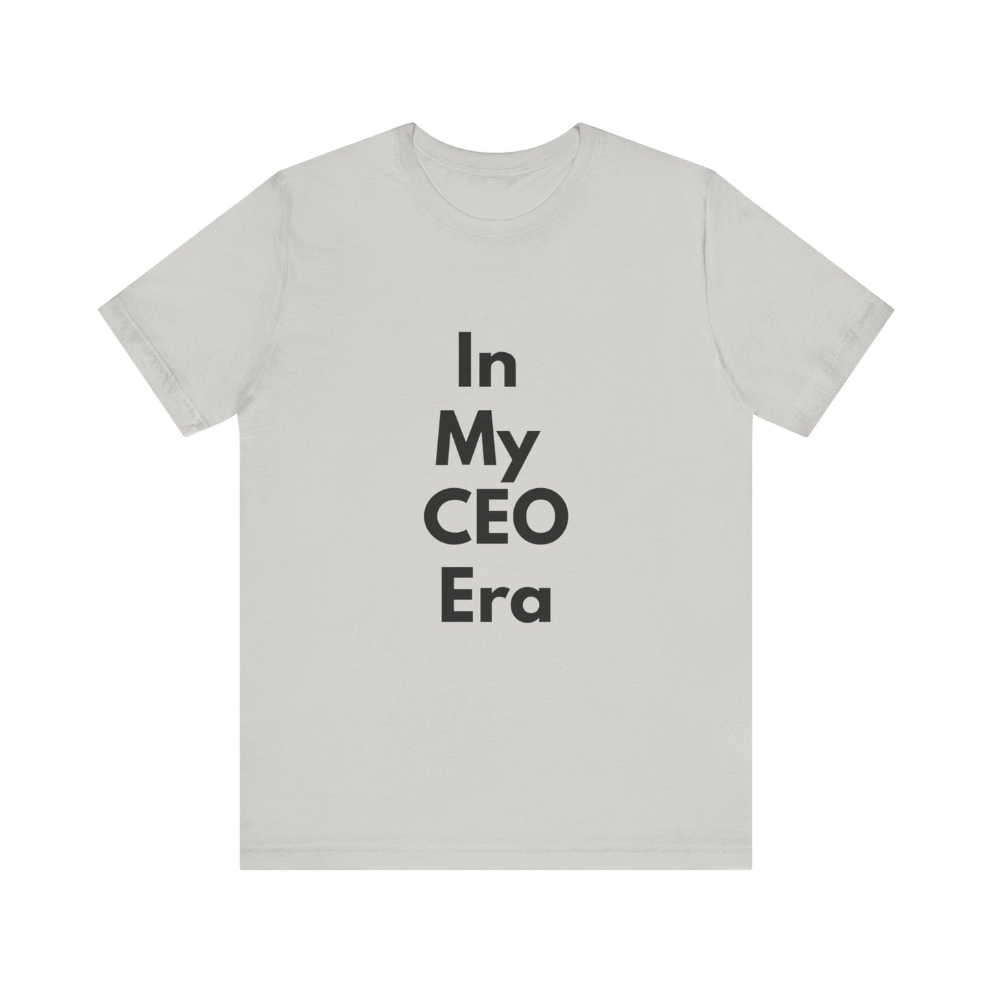 In My CEO Era T-Shirt — Empowerment Graphic Tee for Entrepreneurs
