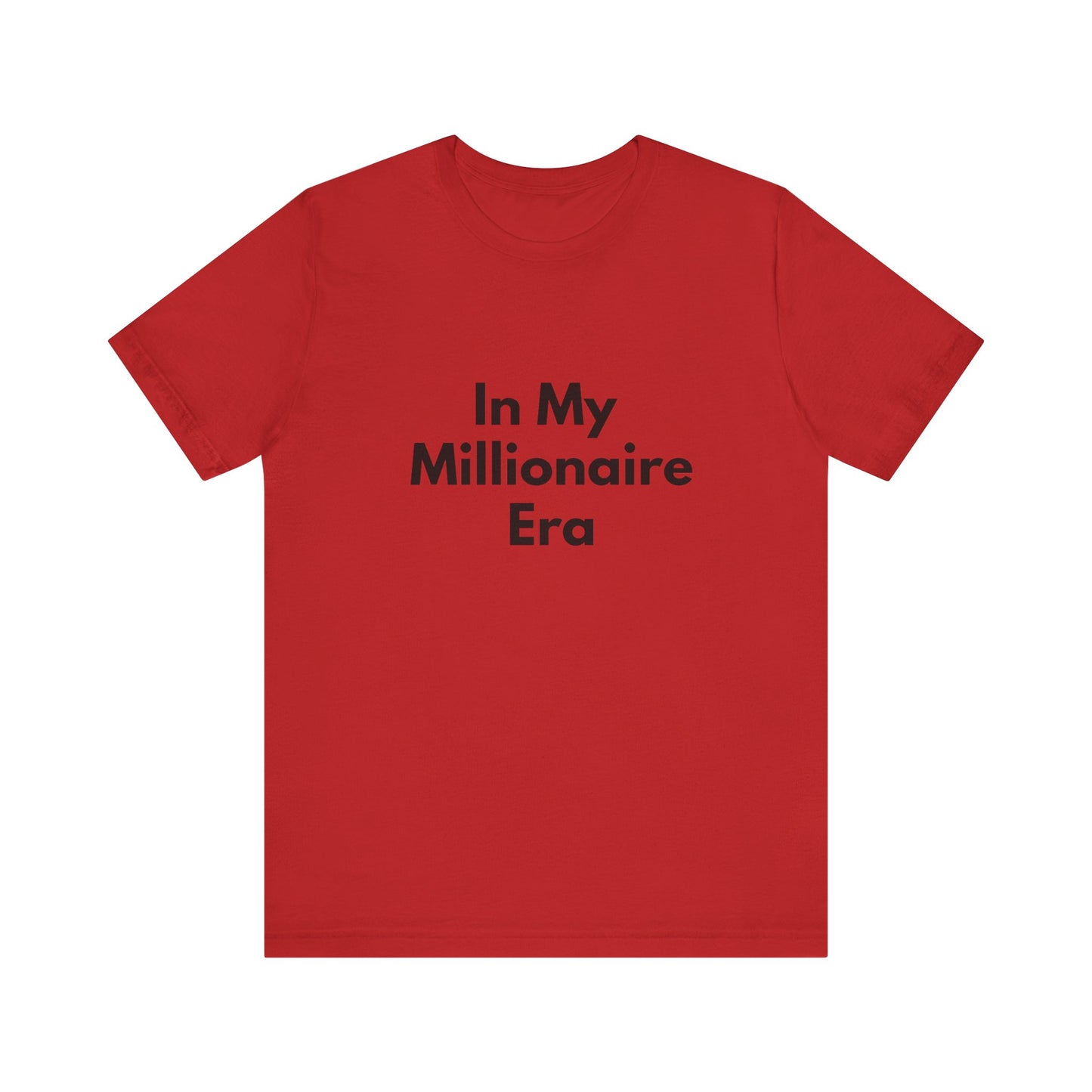 In My Millionaire Era Tee — Motivational Graphic T-Shirt